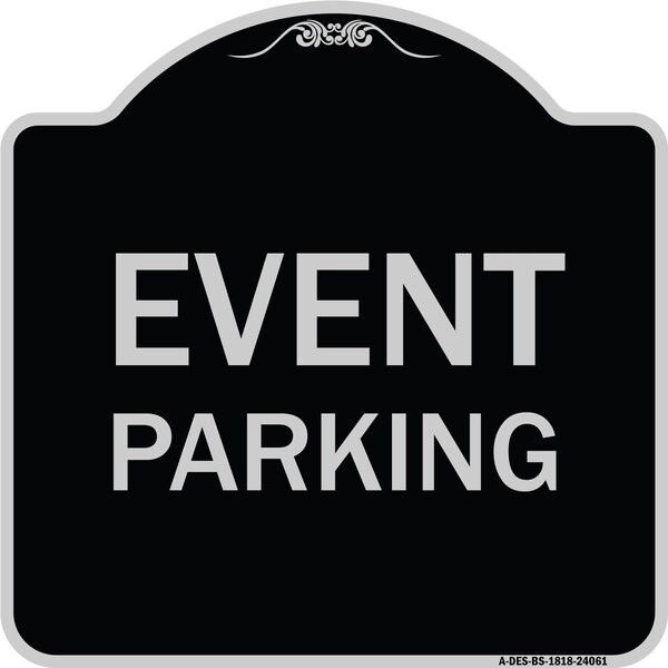 Signmission Designer Series Event Parking, Black & Silver Heavy-Gauge Aluminum Sign, 18" x 18", BS-1818-24061 A-DES-BS-1818-24061 - main
